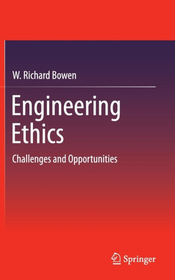 Engineering Ethics : Challenges and Opportunities