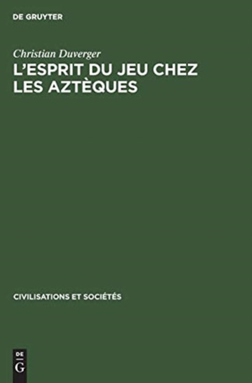 L'esprit du jeu chez les Azteques : 59