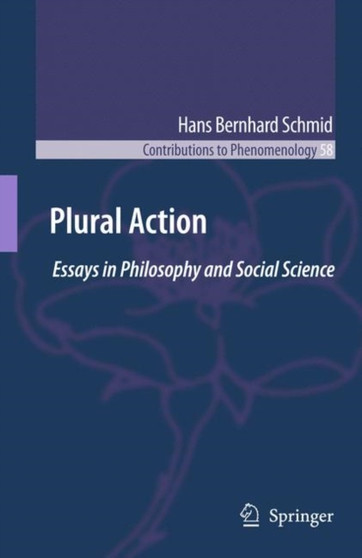 Plural Action : Essays in Philosophy and Social Science : 58