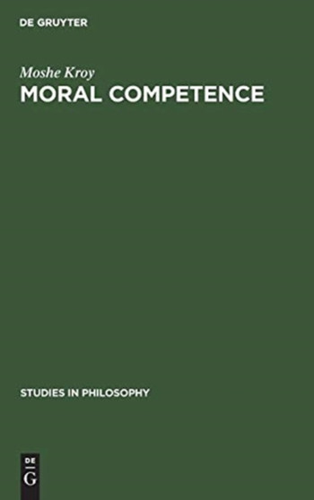 Moral Competence : An Application of Modal Logic to Rationalistic Psychology