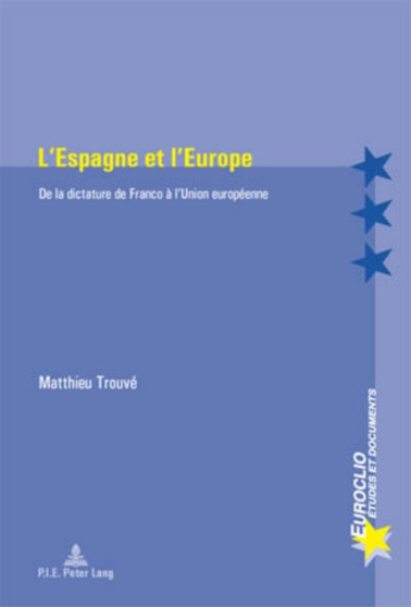 L'Espagne Et l'Europe : de la Dictature de Franco A l'Union Europeenne : 43