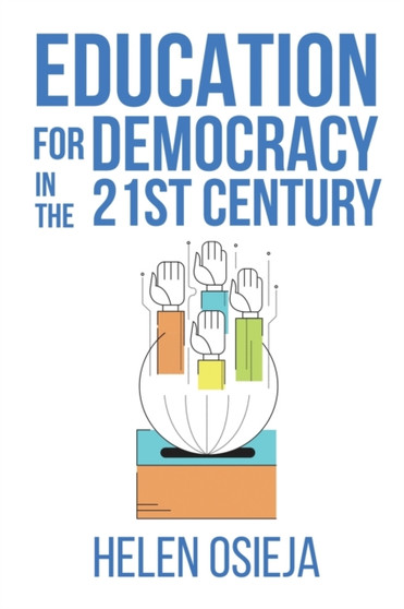 Education for Democracy in the 21st Century Education for Democracy in the 21st Century