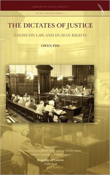The Dictates of Justice. Essays on Law and Human Rights