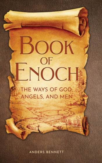 Book of Enoch : The Ways of God, Angels and Men