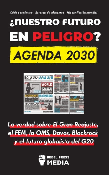??Nuestro Futuro en Peligro? Agenda 2030 : La verdad sobre El Gran Reajuste, el FEM, la OMS, Davos, Blackrock y el futuro globalista del G20 Crisis economica - Escasez de alimentos - Hiperinflacion mun
