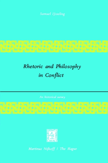 Rhetoric and Philosophy in Conflict : An Historical Survey