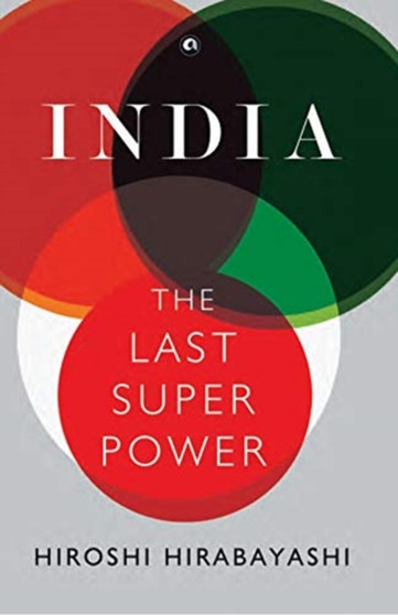 INDIA : THE LAST SUPERPOWER