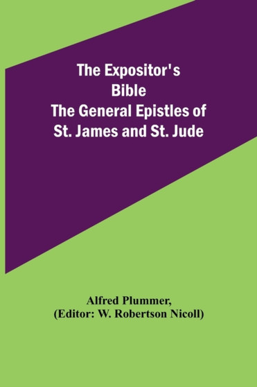 The Expositor's Bible : The General Epistles of St. James and St. Jude