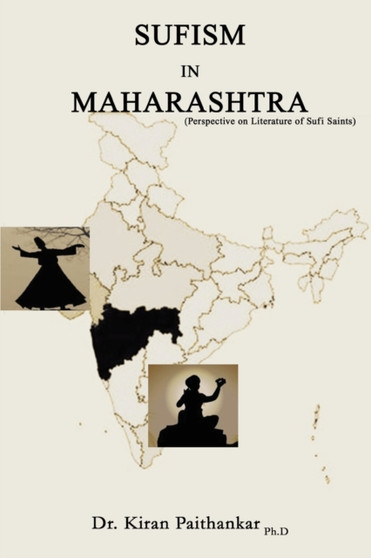 Sufism in Maharashtra : Perspective on Literature of Sufi Saints