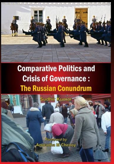Comparative Politics and Crisis of Governance : The Russian Conundrum