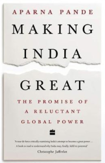 Making India Great : The Promise of a Reluctant Global Power