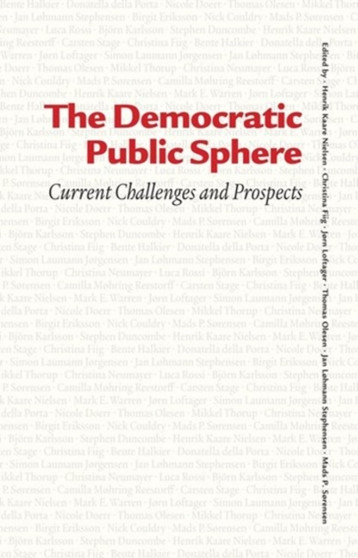 The Democratic Public Sphere : Current Challenges and Prospects