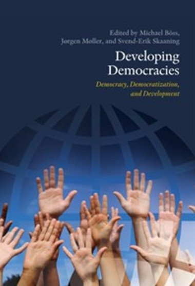 Developing Democracies : Democracy, Democratization & Development Developing Democracies : Democracy, Democratization & Development