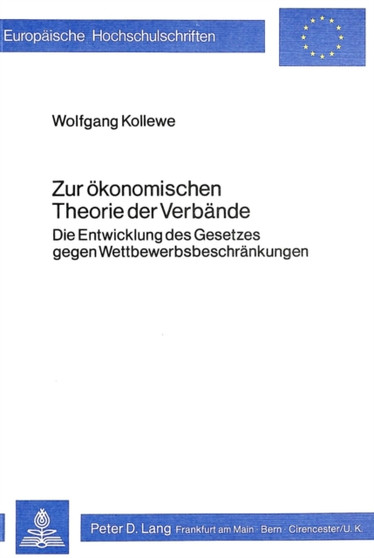 Zur oekonomischen Theorie der Verbaende : Die Entwicklung des Gesetzes gegen Wettbewerbsbeschraenkungen