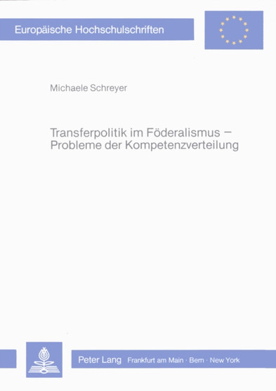 Transferpolitik im Foederalismus - Probleme der Kompetenzverteilung : Eine Darstellung der Zustaendigkeitsverteilung fuer Sozialausgaben in der Bundesrepublik Deutschland und eine wohlfahrtstheoretisc