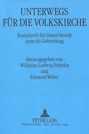 Unterwegs fuer die Volkskirche : Festschrift fuer Dieter Stoodt zum 60. Geburtstag