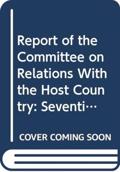 Report of the Committee on Relations with the Host Country : Session 70: supplement 26 (A/70/26)