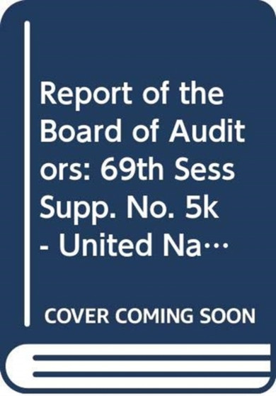 Financial Report and Audited Financial Statements for the Year Ended 31 December 2013 and Report of the Board of Auditors : United Nations Office for Project Services