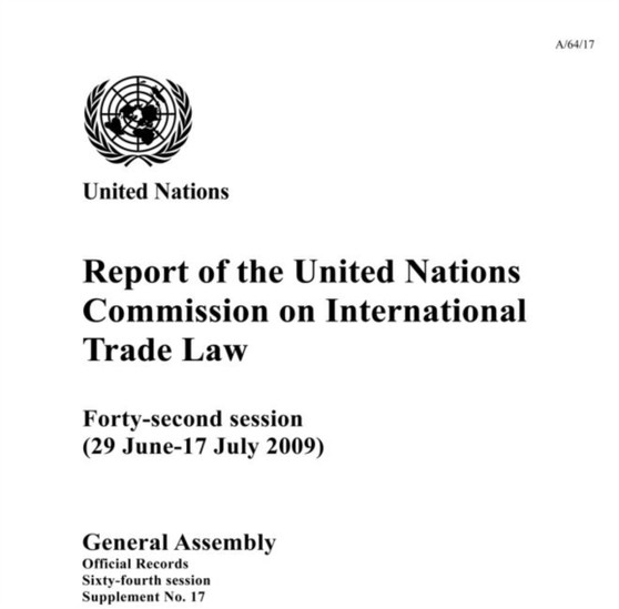 Report of the United Nations Commission on International Trade Law : 42nd session (29 June - 17 July 2009) : Session 67: supplement 17 (A/67/17)