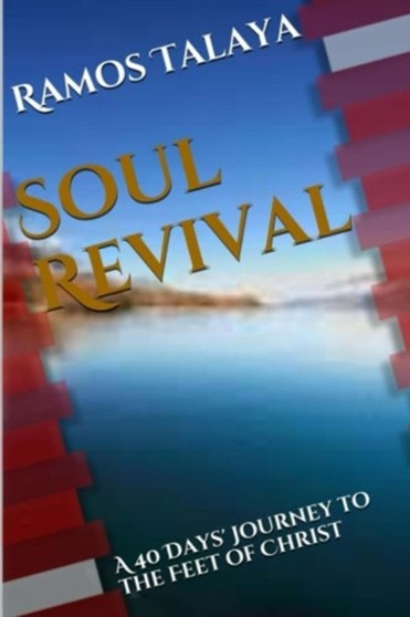 Soul Revival : A 40 Days' Journey to the Feet of Christ