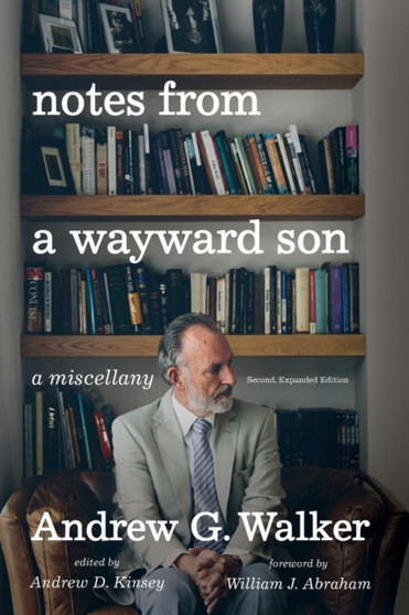 Notes from a Wayward Son : A Miscellany. Second, Expanded Edition