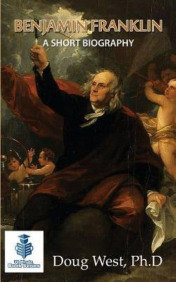 Benjamin Franklin - A Short Biography : 4