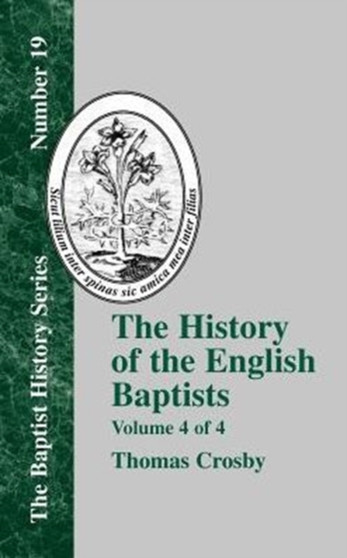 The History Of The English Baptists - Vol. 4
