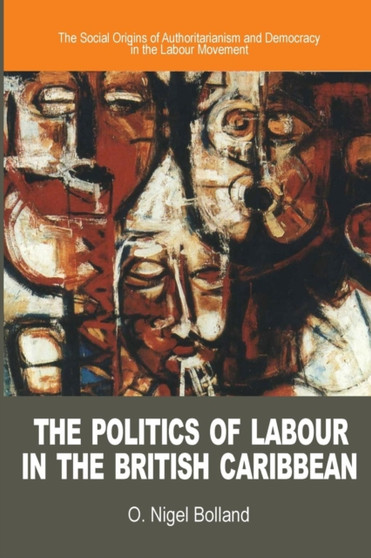 The Politics of Labour in the British Caribbean