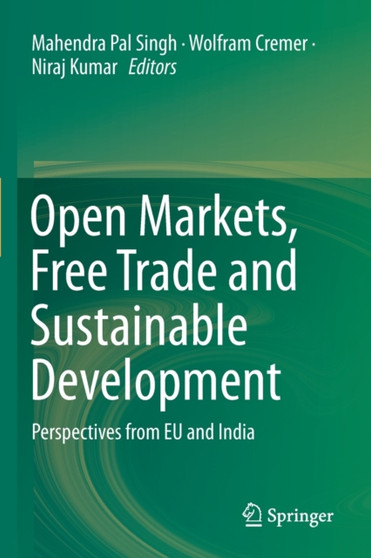 Open Markets, Free Trade and Sustainable Development : Perspectives from EU and India