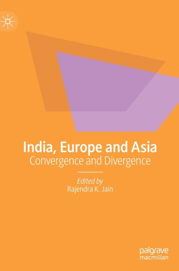 India, Europe and Asia : Convergence and Divergence