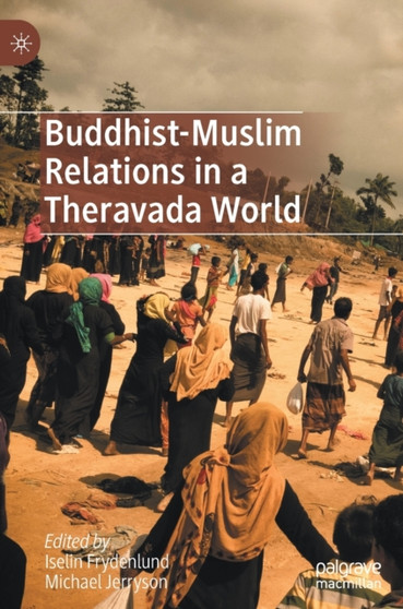 Buddhist-Muslim Relations in a Theravada World