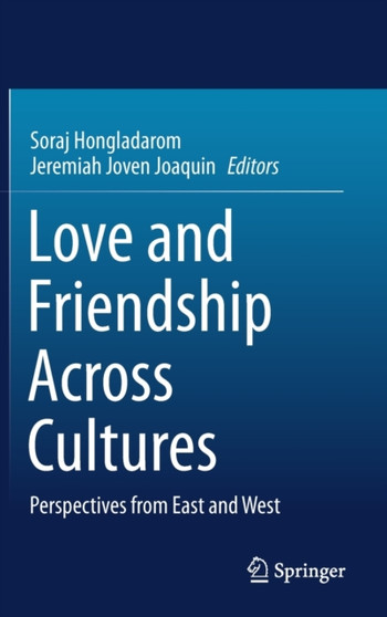 Love and Friendship Across Cultures : Perspectives from East and West