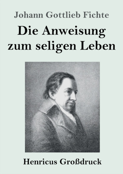 Die Anweisung zum seligen Leben (Grossdruck)
