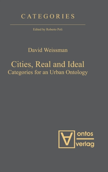 Cities, Real and Ideal : Categories for an Urban Ontology