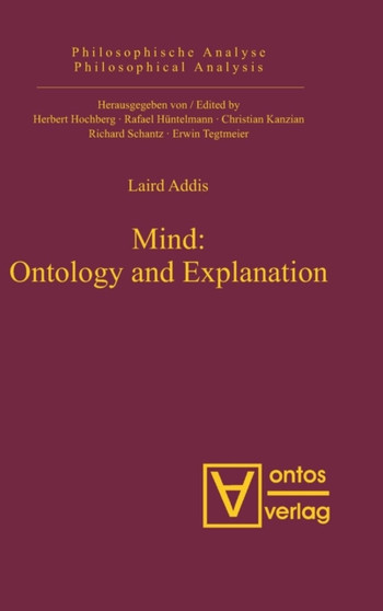 Mind: Ontology and Explanation : Collected Papers 1981-2005