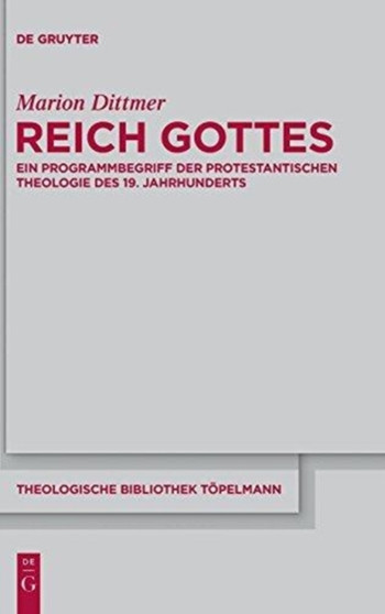 Reich Gottes : Ein Programmbegriff der protestantischen Theologie des 19. Jahrhunderts
