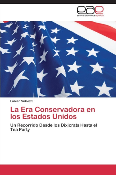 La Era Conservadora En Los Estados Unidos