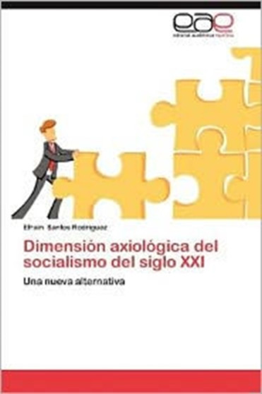 Dimension Axiologica del Socialismo del Siglo XXI