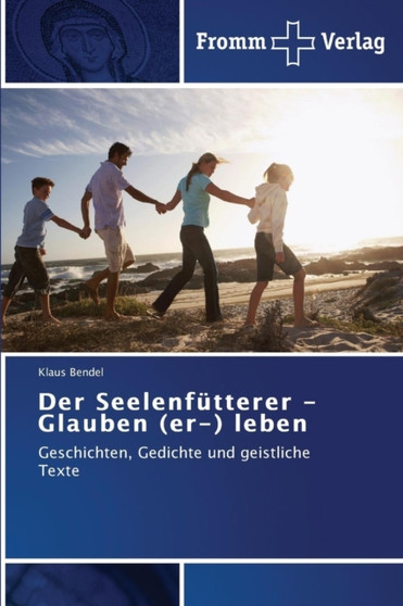 Der Seelenfutterer - Glauben (er-) leben