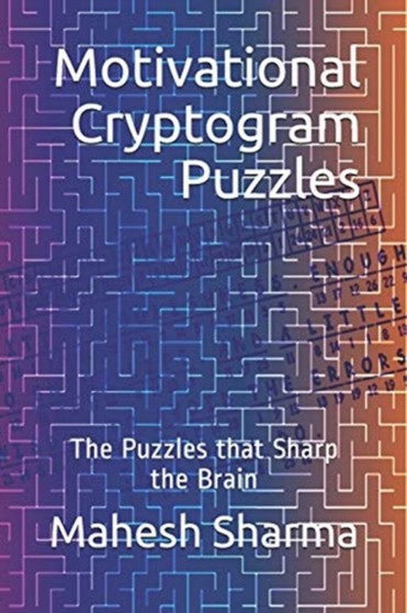 Motivational Cryptogram Puzzles : The Puzzles that Sharp the Brain by Mahesh Sharma - Paperback