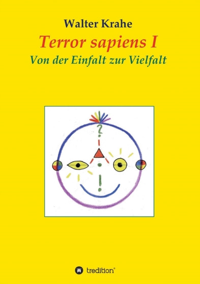 Terror sapiens I : Von der Einfalt zur Vielfalt Terror sapiens I : Von der Einfalt zur Vielfalt