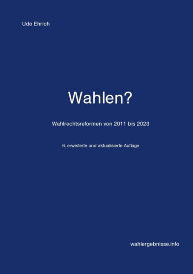 Wahlen? : Die Wahlrechtsreformen von 2011 bis 2023 Wahlen? : Die Wahlrechtsreformen von 2011 bis 2023