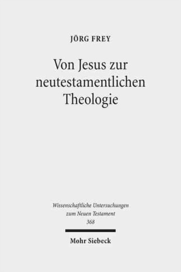 Von Jesus zur neutestamentlichen Theologie : Kleine Schriften II : 368