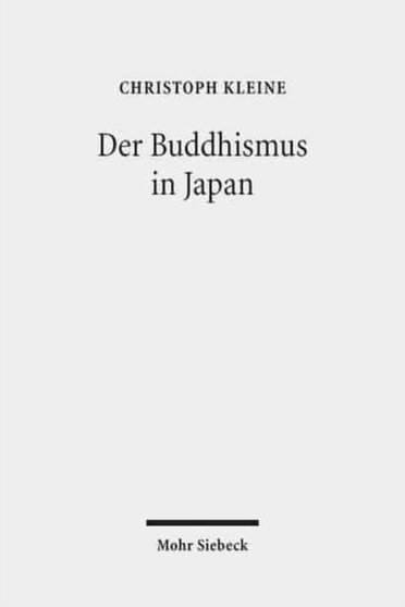 Der Buddhismus in Japan : Geschichte, Lehre, Praxis