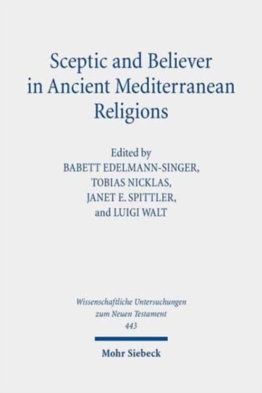Sceptic and Believer in Ancient Mediterranean Religions : 443