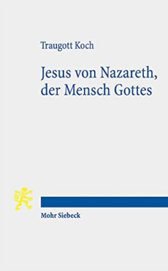Jesus von Nazareth, der Mensch Gottes : Eine gegenwartige Besinnung