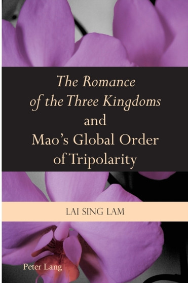 ??The Romance of the Three Kingdoms?? and Mao???s Global Order of Tripolarity