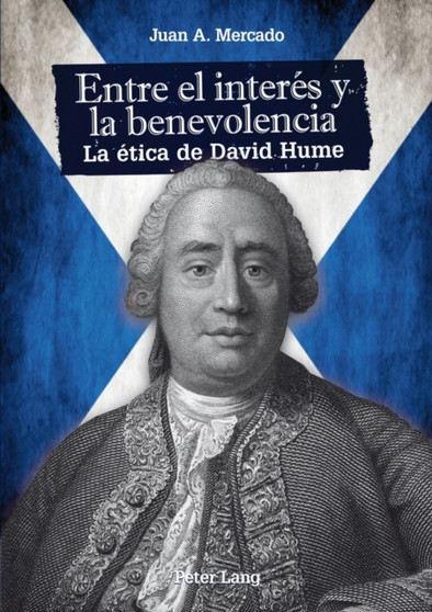 Entre El Interes Y La Benevolencia : La Etica de David Hume