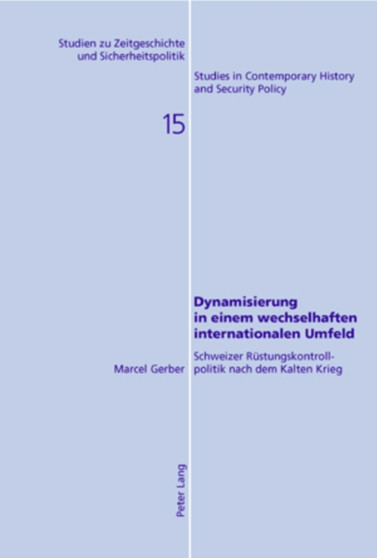 Dynamisierung in Einem Wechselhaften Internationalen Umfeld : Schweizer Ruestungskontrollpolitik Nach Dem Kalten Krieg : 15