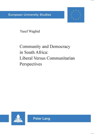 Community and Democracy in South Africa : Liberal versus Communitarian Perspectives : v. 666